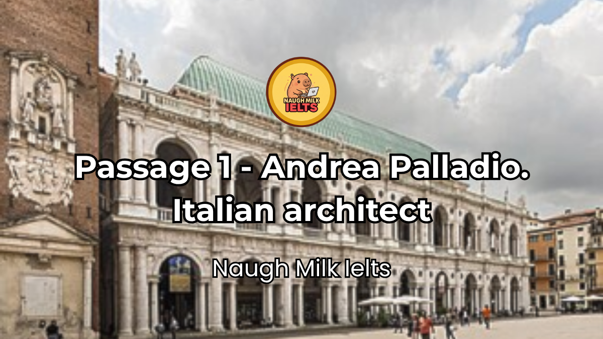 PASSAGE 1: Andrea Palladio. Italian architect