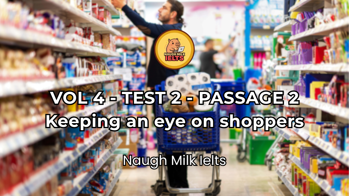 VOLUME 4 - TEST 2 - PASSAGE 2: Keeping an eye on shoppers