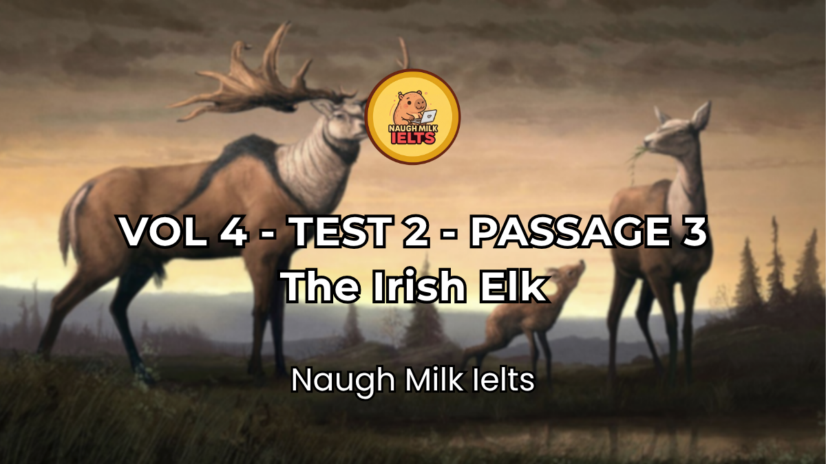 VOLUME 4 - TEST 2 - PASSAGE 3: The Irish Elk