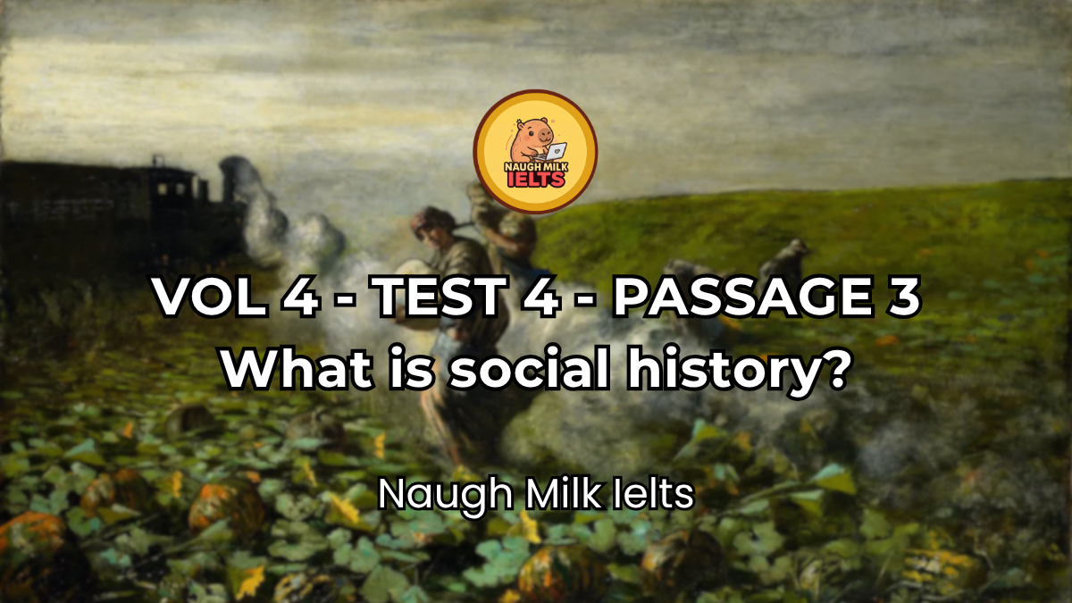 VOLUME 4 - TEST 4 - PASSAGE 3: What is social history?