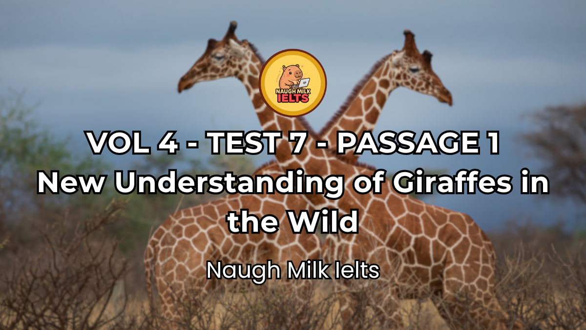 VOLUME 4 - TEST 7 - PASSAGE 1: New Understanding of Giraffes in the Wild