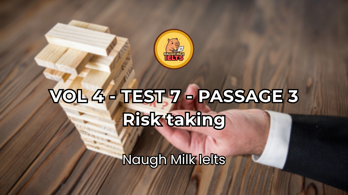 VOLUME 4 - TEST 7 - PASSAGE 3: Risk taking