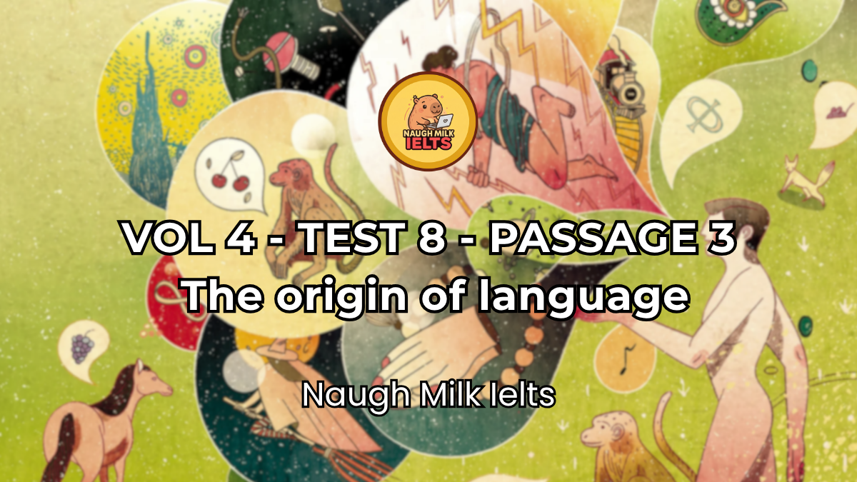 VOLUME 4 - TEST 8 - PASSAGE 3: The origin of language