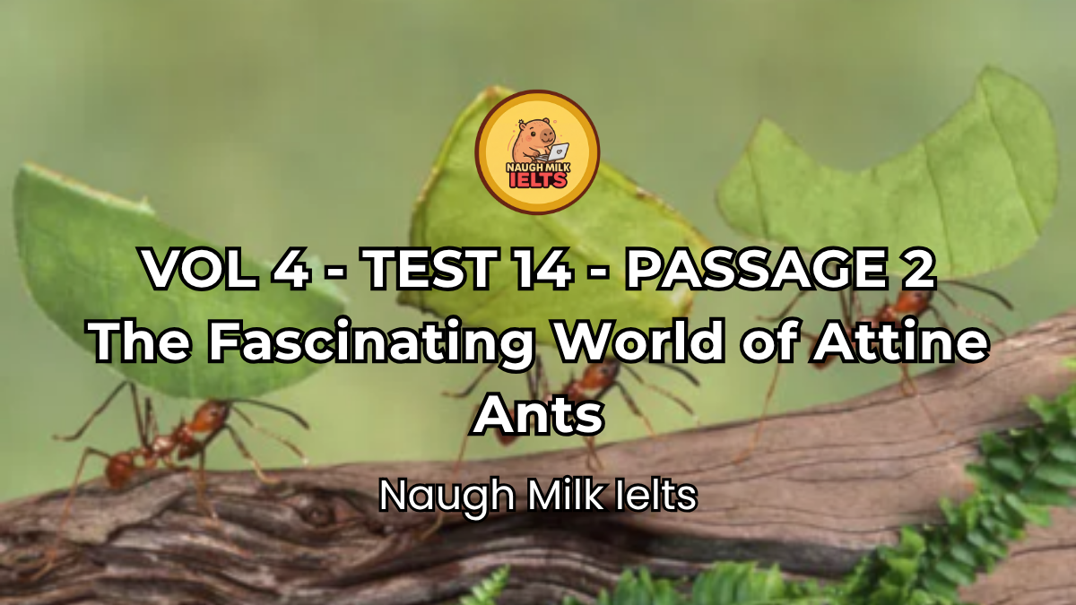 VOLUME 4 - TEST 14 - PASSAGE 2: The Fascinating World of Attine Ants