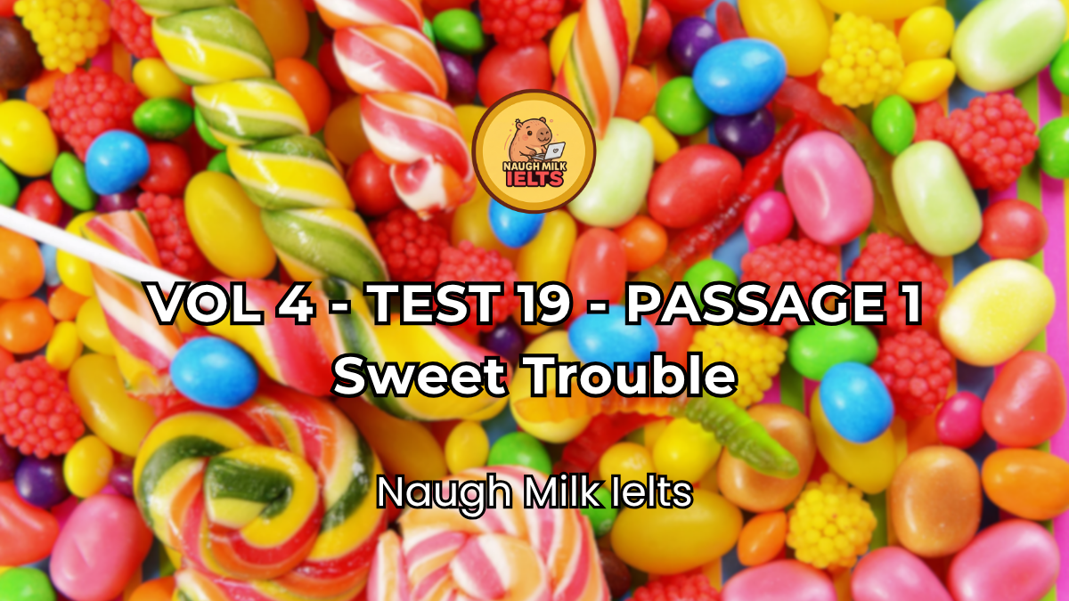 VOLUME 4 - TEST 19 - PASSAGE 1: Sweet Trouble