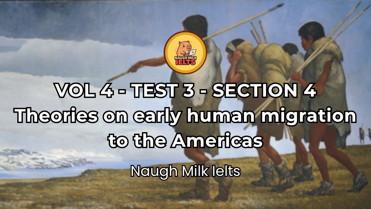 VOLUME 4 - TEST 3 - SECTION 4: Theories on early human migration to the Americas