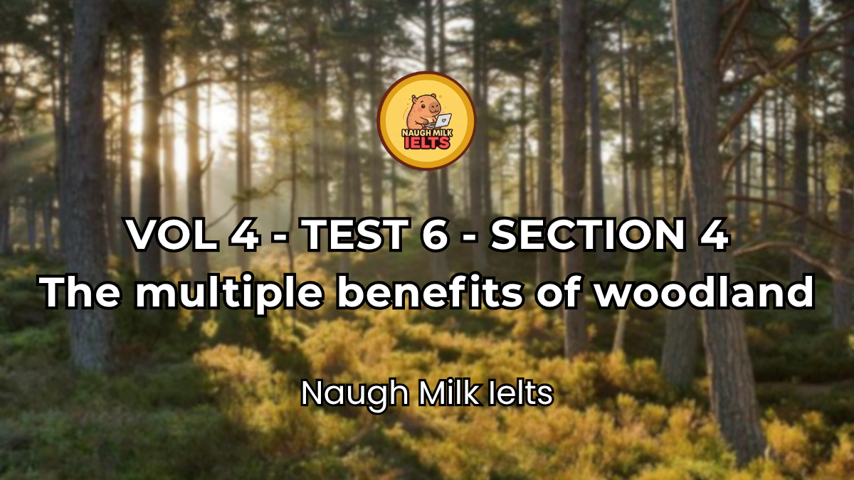 VOLUME 4 - TEST 6 - SECTION 4: The multiple benefits of woodland