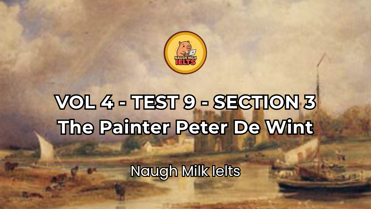 VOLUME 4 - TEST 9 - SECTION 3: The Painter Peter De Wint
