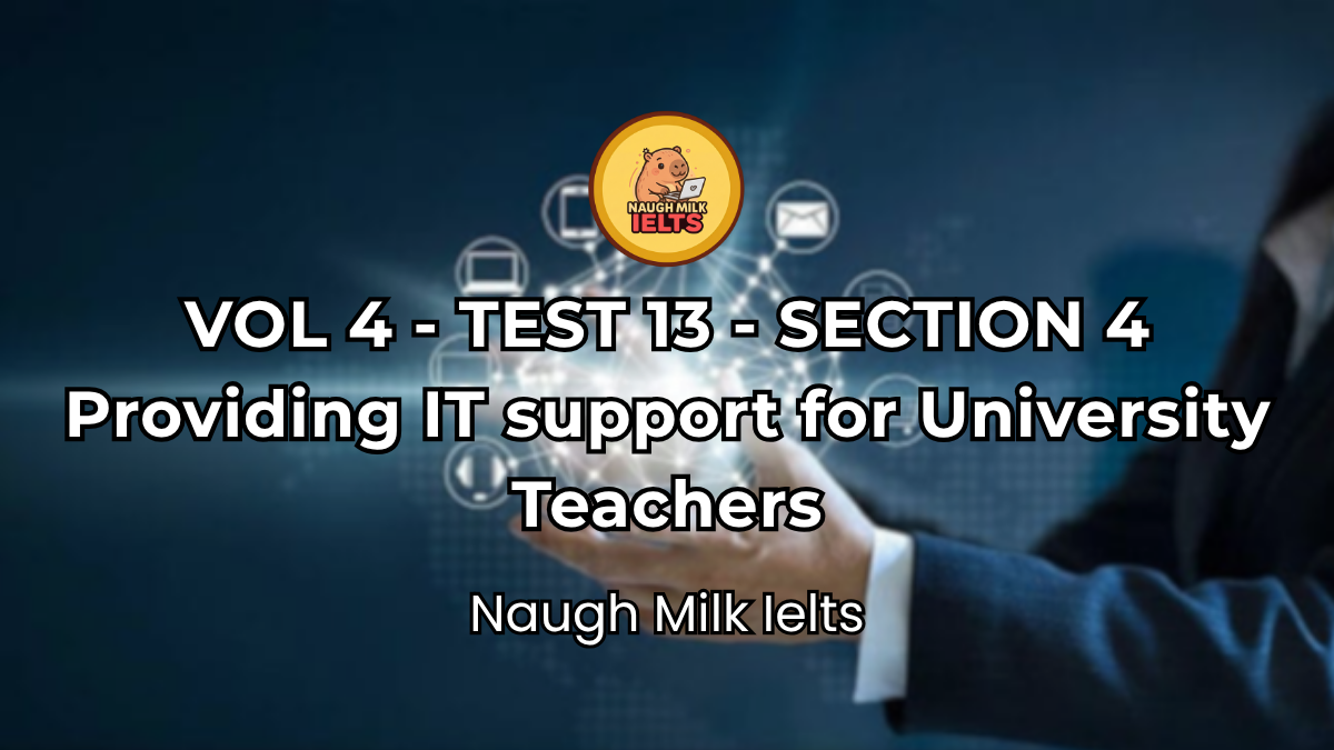 VOLUME 4 - TEST 13 - SECTION 4: Providing IT support for University Teachers