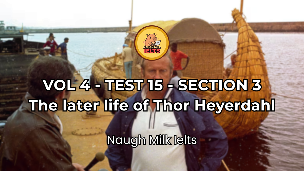 VOLUME 4 - TEST 15 - SECTION 3: The later life of Thor Heyerdahl