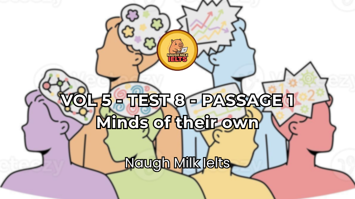 VOLUME 5 - TEST 8 - PASSAGE 1: Minds of their own