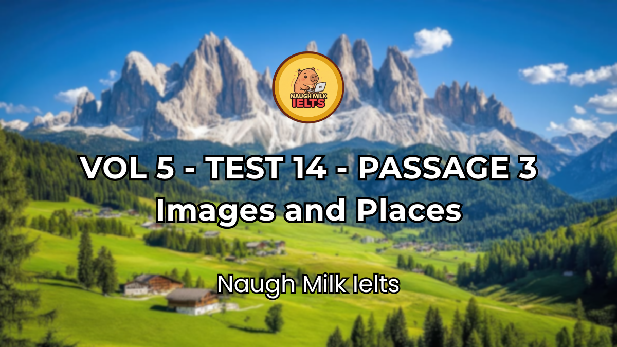VOLUME 5 - TEST 14 - PASSAGE 3: Images and Places