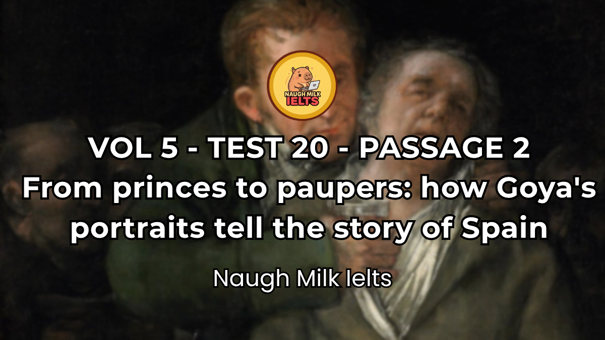 VOLUME 5 - TEST 20 - PASSAGE 2: From princes to paupers: how Goya's portraits tell the story of Spain
