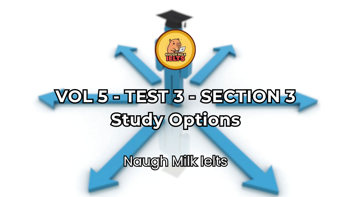 VOLUME 5 - TEST 3 - SECTION 3: Study Options