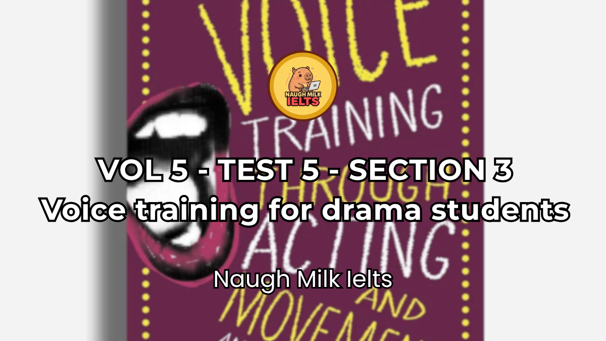 VOLUME 5 - TEST 5 - SECTION 3: Voice training for drama students