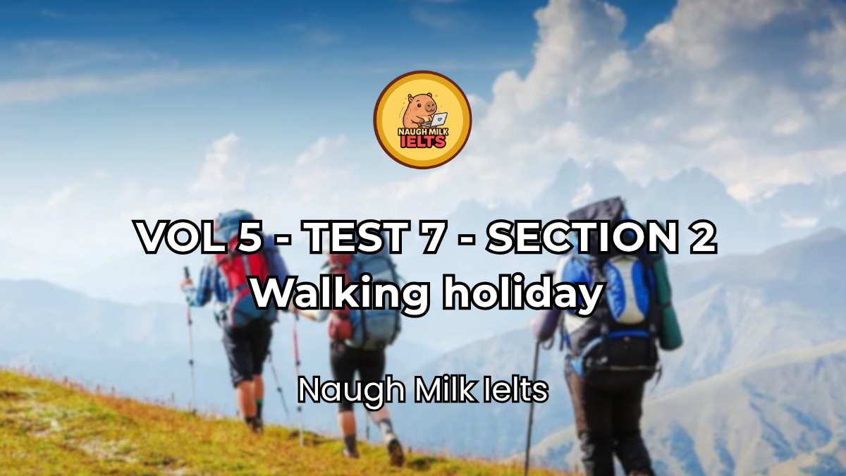 VOLUME 5 - TEST 7 - SECTION 2: Walking holiday
