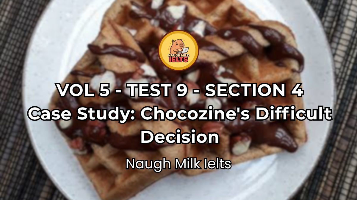 VOLUME 5 - TEST 9 - SECTION 4: Case Study: Chocozine's Difficult Decision