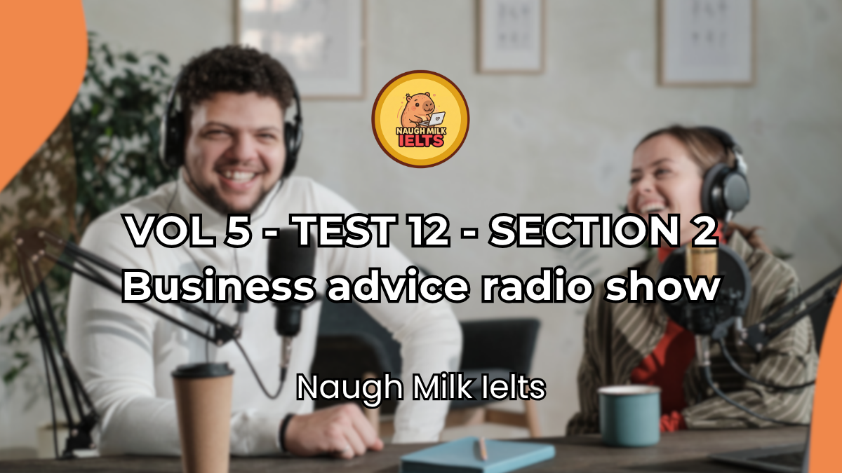 VOLUME 5 - TEST 12 - SECTION 2: Business advice radio show