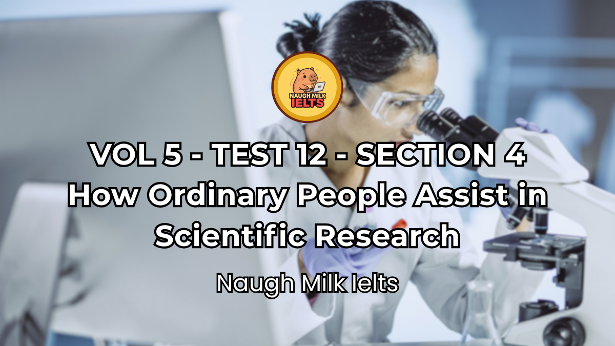 VOLUME 5 - TEST 12 - SECTION 4: How Ordinary People Assist in Scientific Research