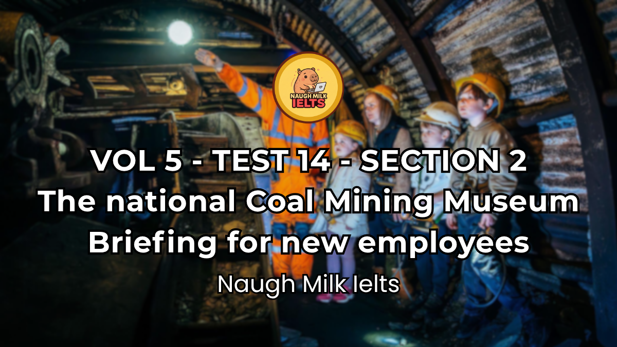VOLUME 5 - TEST 14 - SECTION 2: The national Coal Mining Museum Briefing for new employees