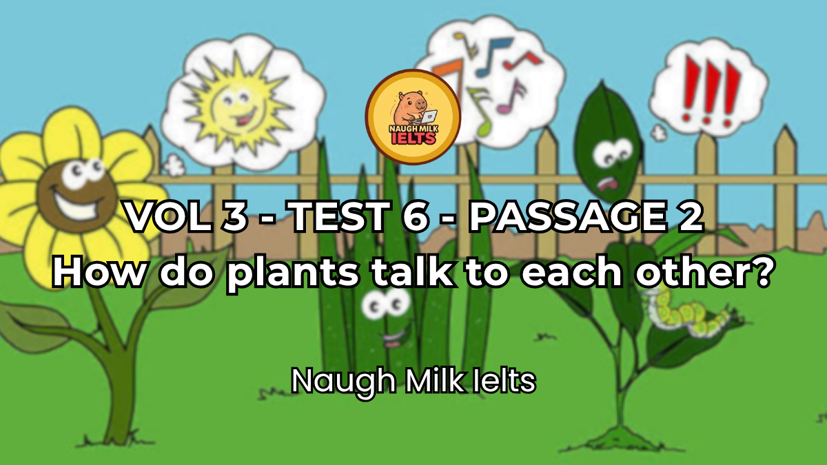 VOLUME 3 - TEST 6 - PASSAGE 2: How do plants talk to each other?